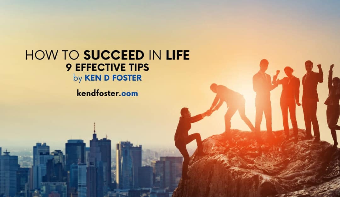 How to Succeed in Life: 9 Effective Tips