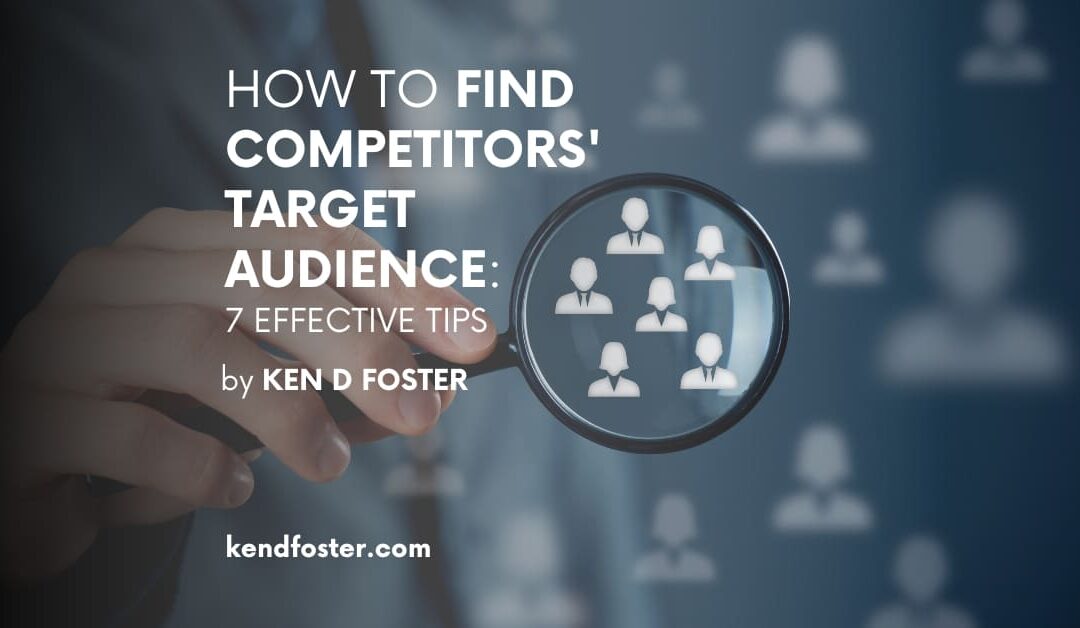 How To Find Competitors’ Target Audience: 7 Effective Tips