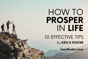 How To Prosper in Life: 10 Effective Tips