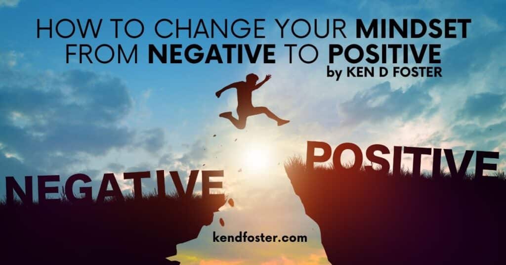 How to Change Your Mindset From Negative to Positive