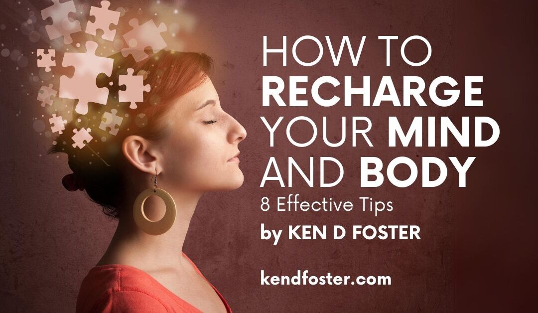 How to Recharge Your Mind and Body: 8 Effective Tips