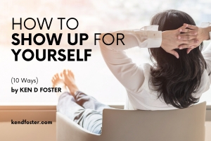 How to Show Up For Yourself (10 Ways)