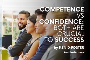Competence vs. Confidence: Both Are Crucial to Success