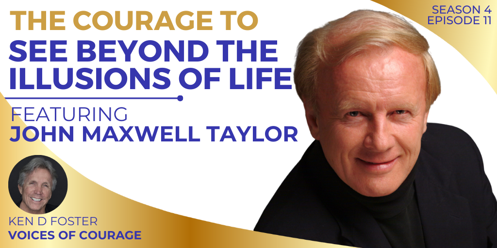 The Courage to See Beyond Life’s Illusions