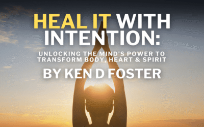 Heal It with Intention: Unlocking the Mind’s Power to Transform Body, Heart & Spirit