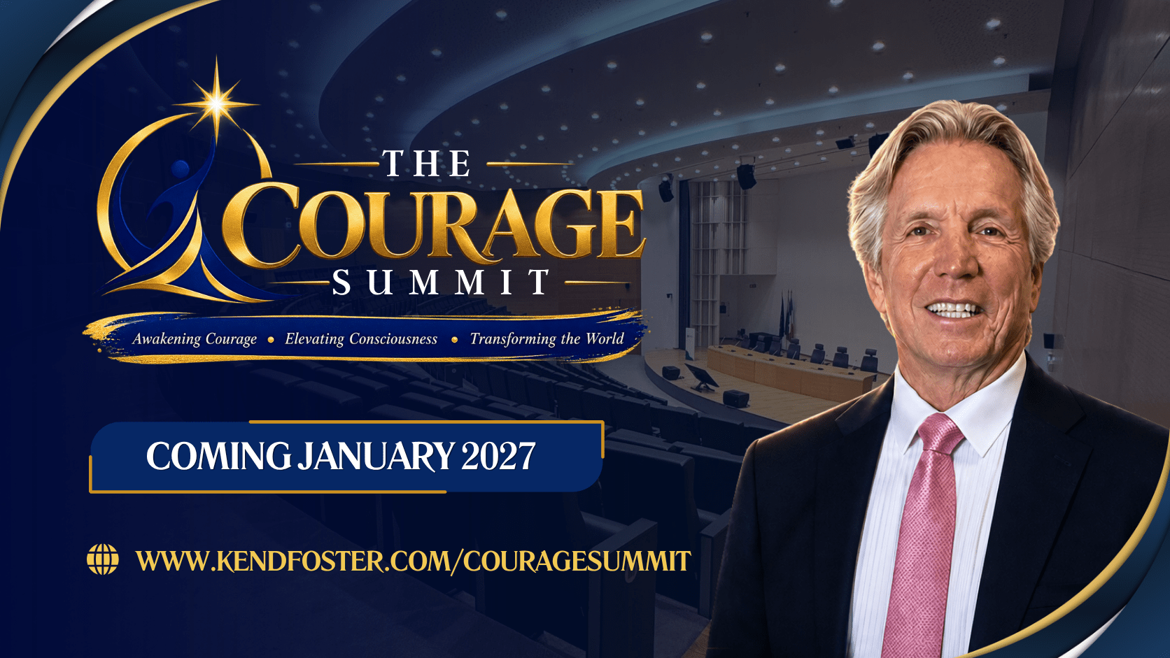 The Courage Summit — Awakening Courage, Elevating Consciousness, Transforming the World. Coming January 2027. www.kendfoster.com/couragesummit