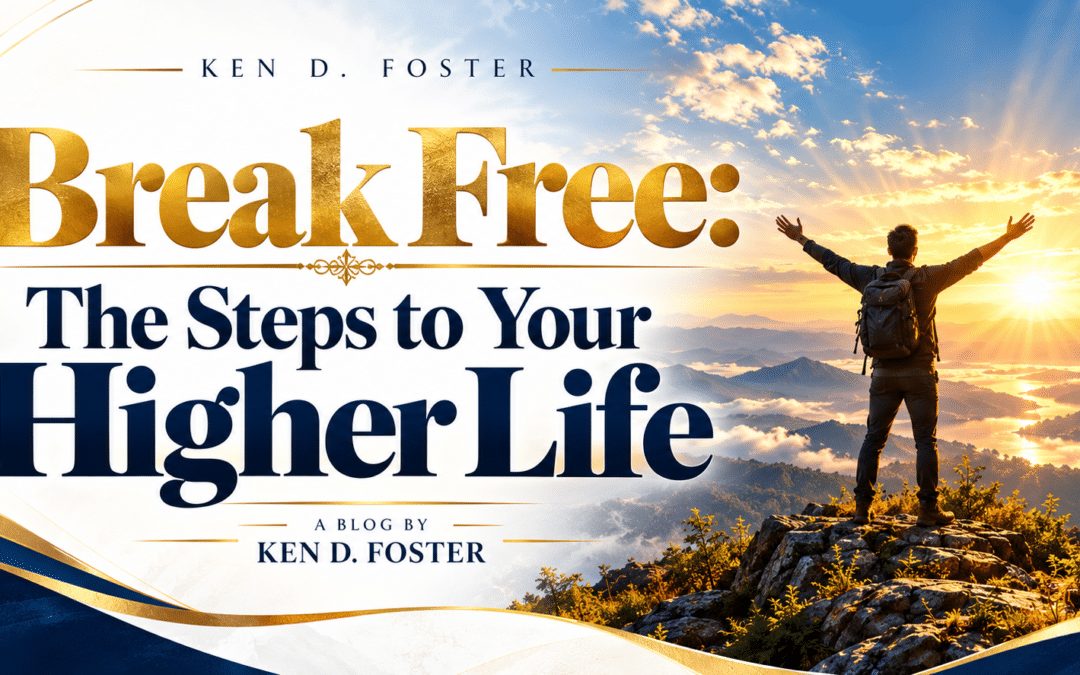 Break Free: The Steps to Your Higher Life
